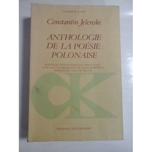ANTHOLOGIE DE LA POESIE POLONAISE (IN FRANCEZA) - CONSTANTIN JELENSKI ANTHOLOGIE DE LA POESIE POLONAISE (IN FRANCEZA) - CONSTANTIN JELENSKI